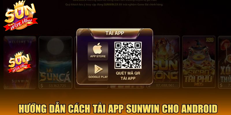 Hướng dẫn cách tải app Sunwin cho Android
