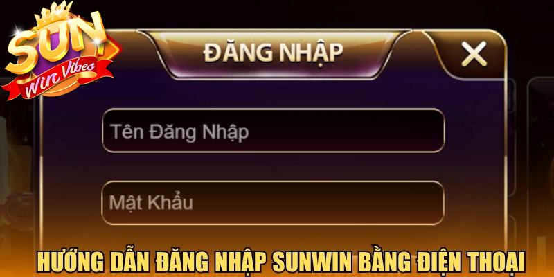 Hướng dẫn các bước đăng nhập Sunwin bằng điện thoại
