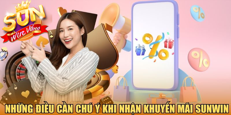 Những điều cần chú ý khi nhận khuyến mãi Sunwin
